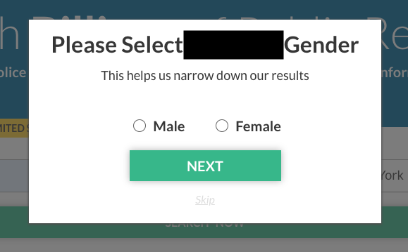 A pop-up window with a heading "Please Select [Redacted] Gender" prompts the user to select either "Male" or "Female" with radio buttons. A green "NEXT" button is below the options, along with a faint "Skip" option.