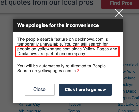 A notification pop-up on a webpage with a message apologizing for the inconvenience. It states that the people search feature on dexknows.com is temporarily unavailable and users will be redirected to yellowpages.com for people search. There is a button labeled "Click here to go now.