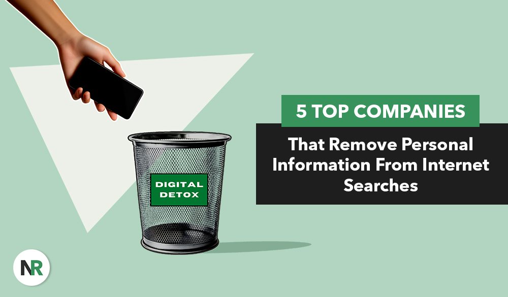 A hand hovers a smartphone above a trash bin labeled "Digital Detox," highlighting "5 Top Companies That Remove Personal Information From Internet Searches." In the background, a green triangle frames the transformative power of companies specializing in digital privacy. A logo graces the bottom left corner.