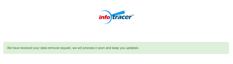 Screenshot of a webpage showing the InfoTracer logo at the top. Below the logo, there is a green highlighted message stating, "We have received your data removal request, we will process it soon and keep you updated.