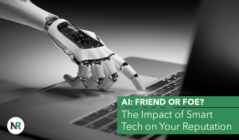 A robotic hand efficiently types on a laptop keyboard, with the text "AI: Friend or Foe? The Impact of Smart Tech on Your Reputation" highlighted. Set against a grayscale backdrop, it prominently features the "NR" logo in the corner, emphasizing AI's role in our digital age.