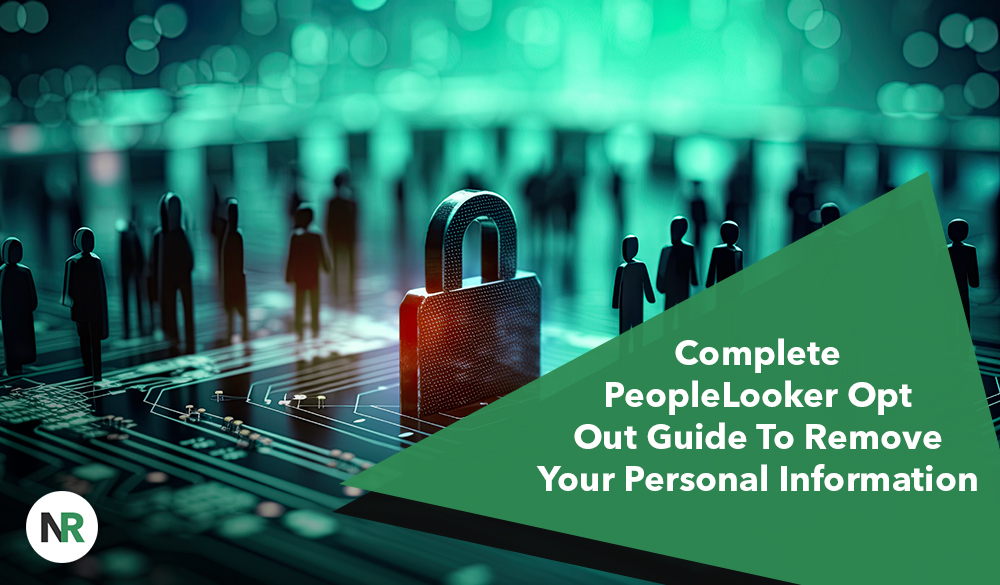 Illustration of a lock on a circuit board with a blurred background of people silhouettes. Overlaid text reads, "Complete PeopleLooker Opt Out Guide to Remove Your Personal Information.