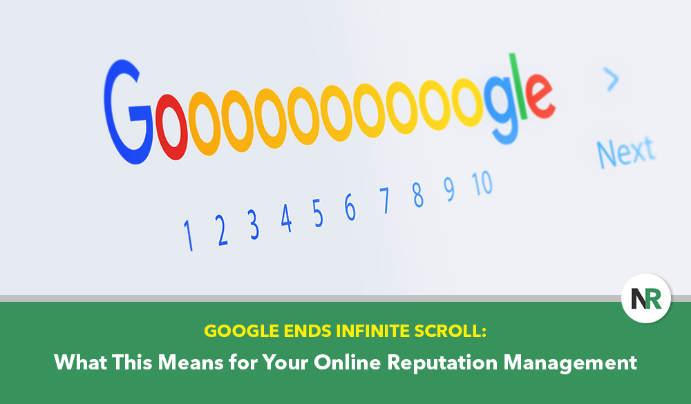 A stylized image of the Google search page shows the Google logo with many 'o' letters, representing numerous search results pages. Below are page numbers from 1 to 10. A text banner reads, "Google Ends Infinite Scroll: What This Means for Your Online Reputation Management.