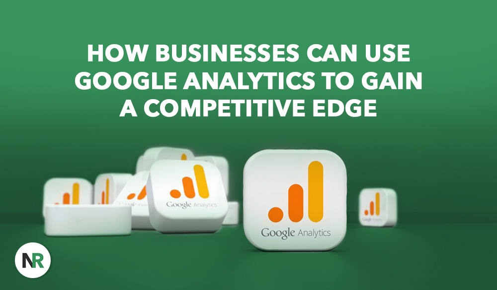 A green background features multiple Google Analytics icons resembling white blocks with vibrant orange graphs. Bold white text at the top reads, "How businesses can leverage analytics to gain a competitive edge." A small "NR" logo is at the bottom left.