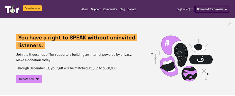 Tor website banner with a message: "You have a right to SPEAK without uninvited listeners." It includes a "Donate Now" button and graphics of eyes, ears, and mouths. Learn how to do a deep web search on someone while your donation is matched until December 31.