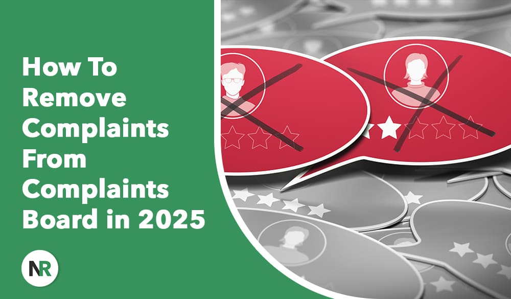 Green and gray digital header image with speech bubbles marked by red Xs. Text reads, "Discover How to Remove Complaints From Complaints Board in 2025.