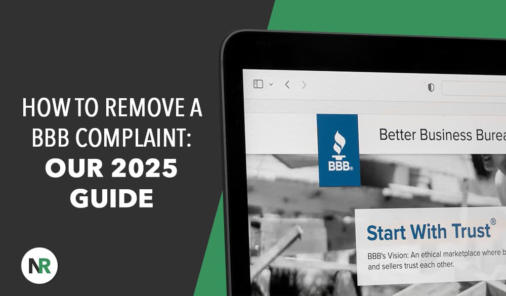 The image shows a side view of a computer screen displaying the Better Business Bureau website with text "Start With Trust®." On the left, bold letters on a black and green background read, "Our 2025 Guide: How to Remove a BBB Complaint," offering insights for resolving disputes efficiently.