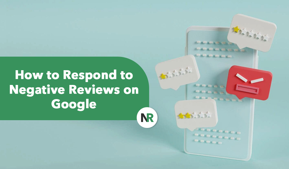 Illustrated graphic with a green background. Text reads "How to Respond to Negative Reviews on Google." Features speech bubbles with star ratings, an angry face emoji in red, and tips for addressing feedback professionally.