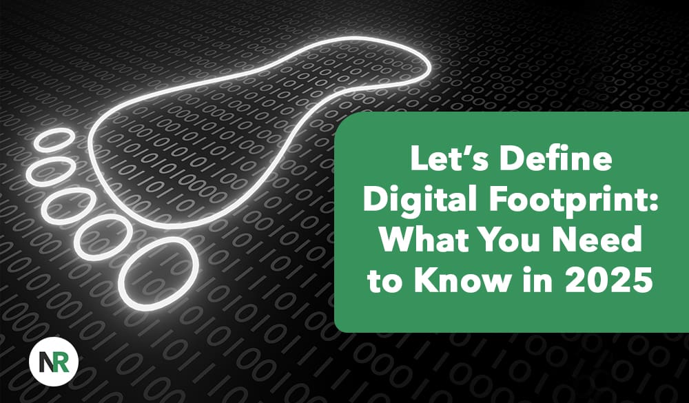 A glowing outline of a footprint overlays binary code, capturing the essence of "Define Digital Footprint: What You Need to Know in 2025." The green box on the right holds this text boldly, while a logo with the letters "NR" anchors the image in the lower left corner.