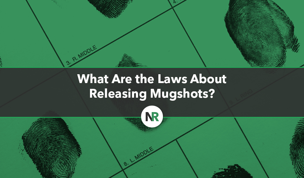 A green image featuring black fingerprint patterns in the background. A dark horizontal bar across the center contains the white text "What Are the Laws About Releasing Mugshots?" Below the text is a logo with the letters "NR" in a circle, highlighting inquiries into law about releasing mugshots.