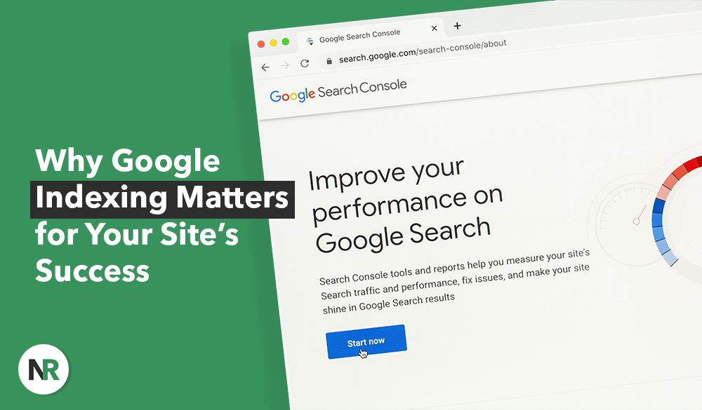 A webpage screenshot displays Google Search Console urging you to boost site performance. A green banner on the left highlights why Google Indexing matters for your site's success. A blue button invites you to "Start now.