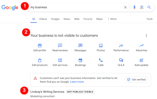 Search results page with "my business" typed in a Google search bar. A notification indicates "Your business is not visible to customers" with options to edit profile and settings. Below, "Lindsay's Writing Services" is marked "Not Publicly Visible." Button to "Get verified" and learn how to add a business to Google Maps is shown.