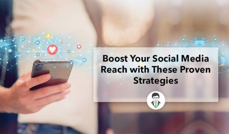 Boost Your Social Media Reach with These Proven Strategies