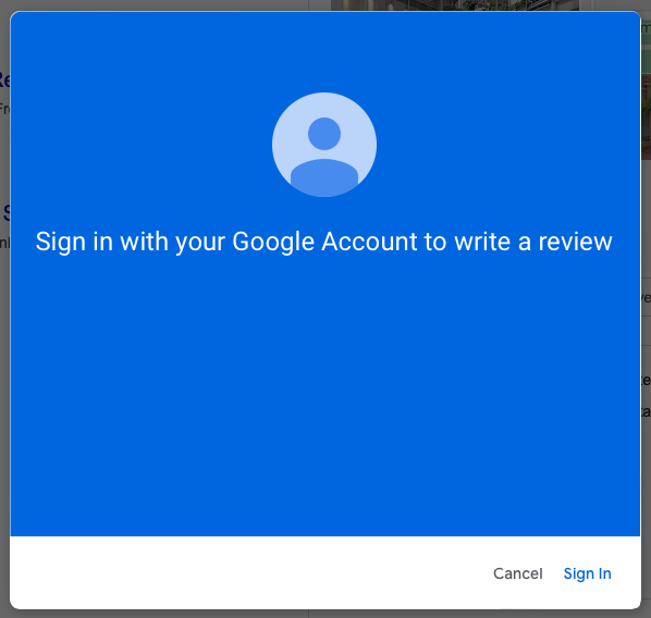 A pop-up window with a blue background and a user icon prompts users to "Sign in with your Google Account to write a review." At the bottom, there's a grey "Cancel" button on the left and a blue "Sign In" button on the right, guiding you on how to get Google reviews effortlessly.